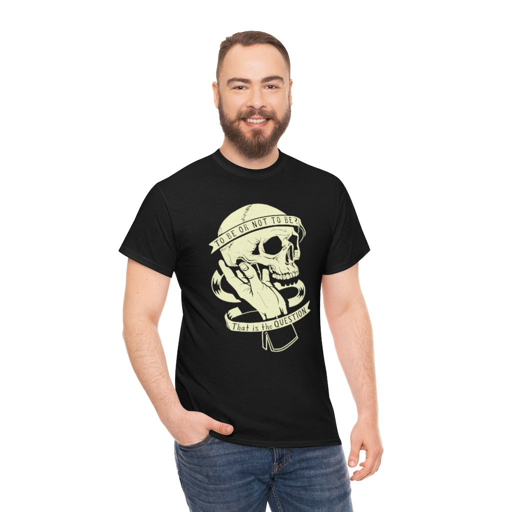 To Be Or Not To Be | Unisex | Heavy Cotton | T-Shirt | Literature | MacBeth | Skull | Drama