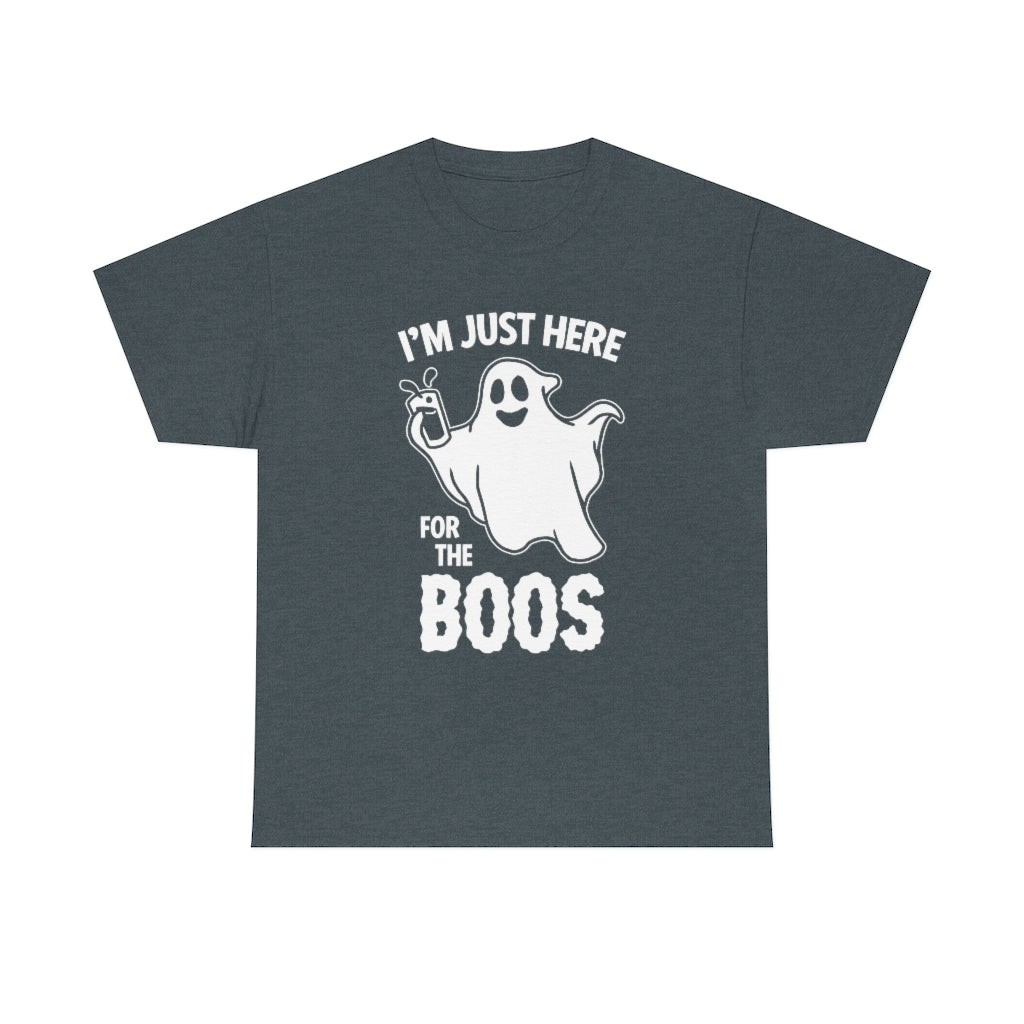 Just Here For The Boos | Unisex | Heavy Cotton | T-Shirt | Ghost | Funny | Halloween | Wordplay