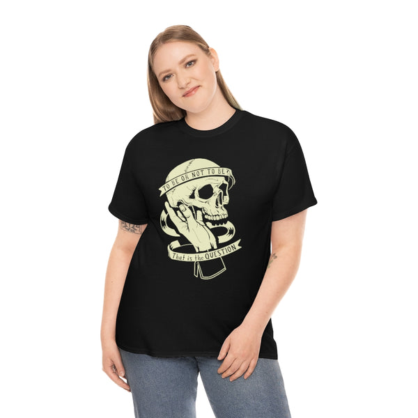 To Be Or Not To Be | Unisex | Heavy Cotton | T-Shirt | Literature | MacBeth | Skull | Drama
