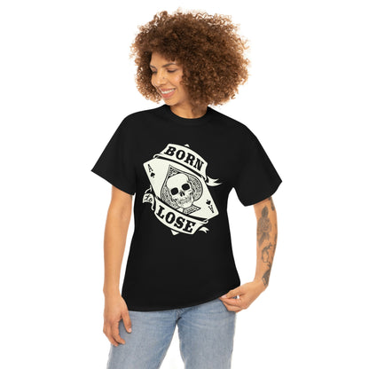 Born To Lose | Ace Card | Unisex | Heavy Cotton | T-Shirt | Skull | Gothic | Aces | Poker