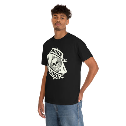 Born To Lose | Ace Card | Unisex | Heavy Cotton | T-Shirt | Skull | Gothic | Aces | Poker